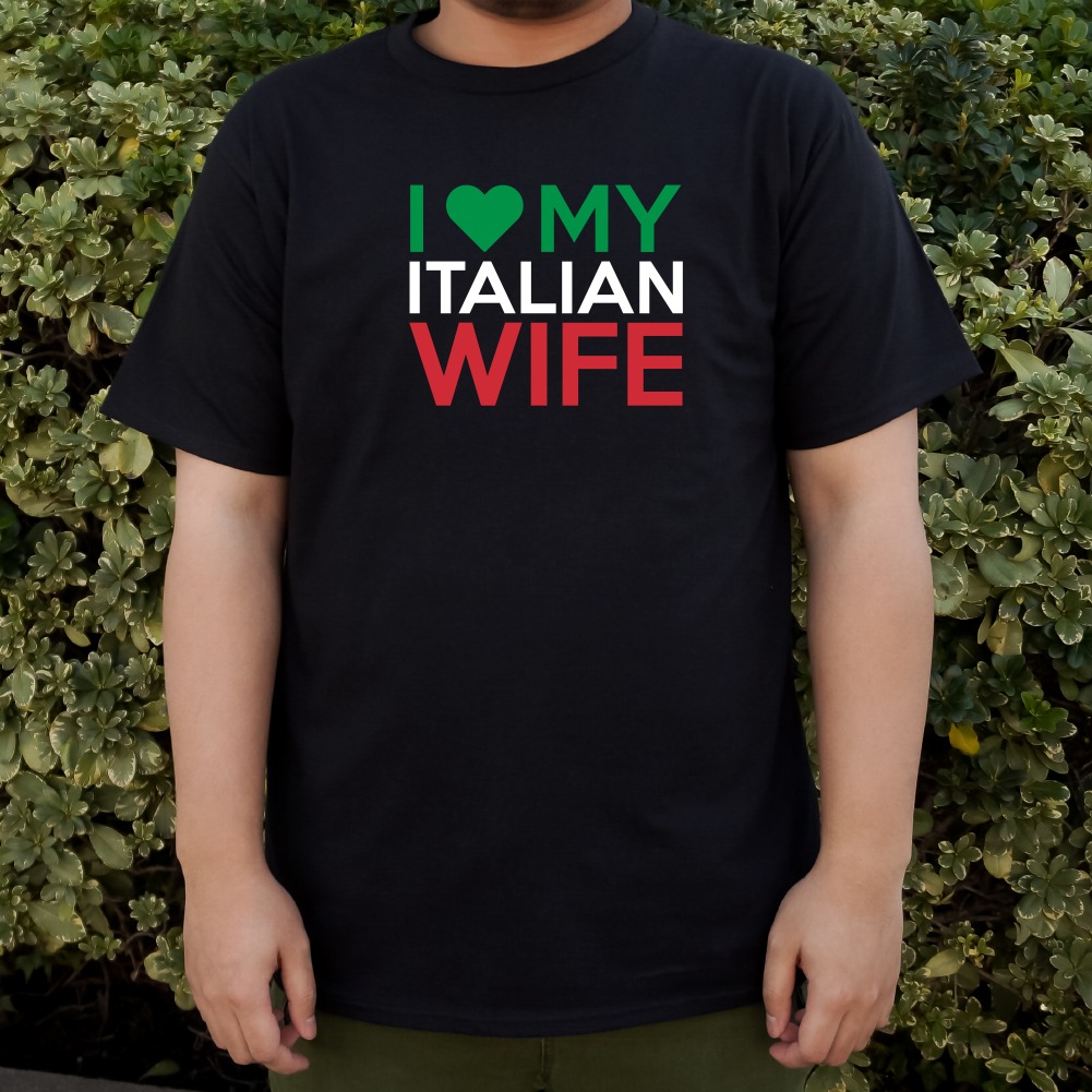 I Love My Italian Wife Men's Novelty T-Shirt 