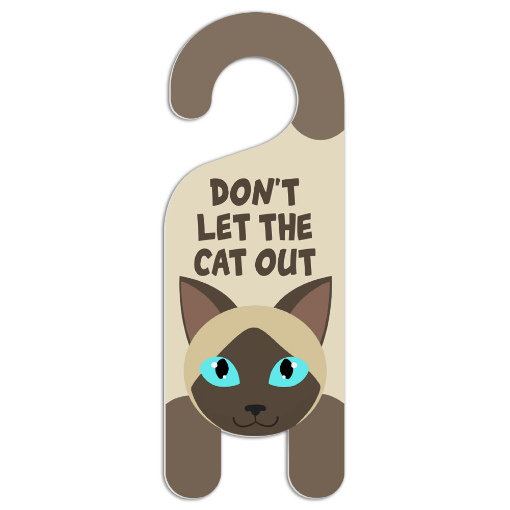 Don't Let The Cat Out Plastic Door Knob Hanger Sign 